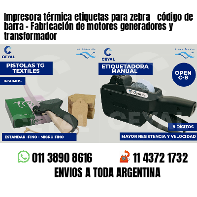 Impresora térmica etiquetas para zebra  código de barra - Fabricación de motores generadores y transformador